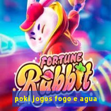 poki jogos fogo e agua